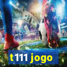 t111 jogo